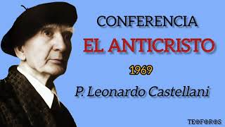 EL ANTICRISTO  P Leonardo Castellani [upl. by Ashatan]