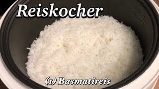 Reiskocher Anleitung Basmatireis mit dem Reiskocher kochen [upl. by Jenine]