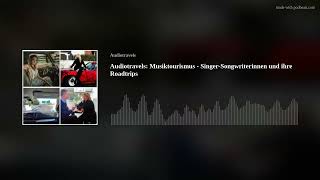 Audiotravels Musiktourismus  SingerSongwriterinnen und ihre Roadtrips [upl. by Krid]