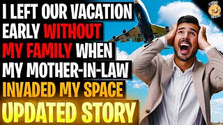 I Left Our Vacation Early Without My Family When My MotherInLaw Invaded My Space rRelationships [upl. by Basso]