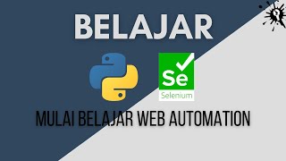 Mulai Belajar Web Automation  Belajar Selenium Python Bahasa Indonesia [upl. by Elgar]