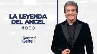 Dante Gebel 860  La leyenda del ángel [upl. by Efioa536]