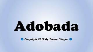 How To Pronounce Adobada [upl. by Lord]