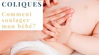 Coliques  comment soulager mon bébé [upl. by Garin]