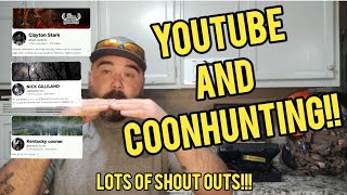 Coon Hunting and YouTube  How its goin so far [upl. by Dagna]