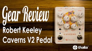 Gear Review Robert Keeley Caverns V2 Pedal [upl. by Alleynad]