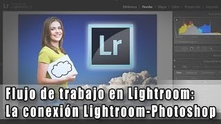 Flujo de trabajo con Lightroom La conexión LightroomPhotoshop via photoshopeando [upl. by Eagle]