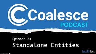 The Coalesce Podcast 023 Standalone Entities [upl. by Hgielar]