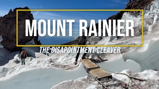 Mount Rainier  Climbing the Disappointment Cleaver [upl. by Bevus]