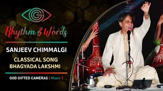 Sanjeev Chimmalgi  Bhagyada Lakshmi  Classical Song  Rhythm amp Words  God Gifted Cameras [upl. by Caassi]