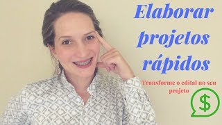 Elaborar projetos rápidos transforme o edital no seu projeto [upl. by Blanch]