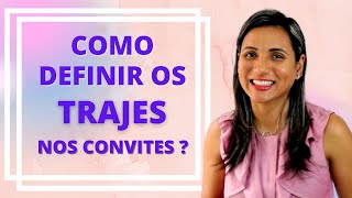 COMO DIZER NO CONVITE O TRAJE DO SEU CONVIDADO  3 FORMAS FÁCEIS SEM CONSTRANGER [upl. by Eittik993]