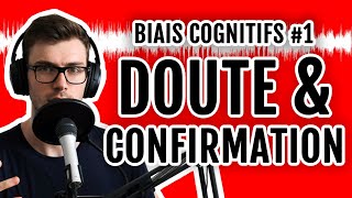 Biais Cognitifs 1  Doute amp Confirmation [upl. by Aihceyt]