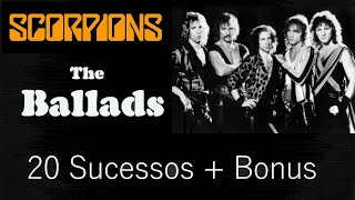 SCORPIONS  The Ballads  20 Sucessos 10 Rock n Roll BONUS [upl. by Oterol]