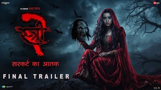 Stree 2  Final Trailer  Shraddha Kapoor  Rajkumar Rao  Pankaj Tiwari  Akshay Kumar  15 August [upl. by Marguerite]