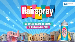 No puedo parar el ritmo HAIRSPRAY  Tucumán  Argentina [upl. by Maure]