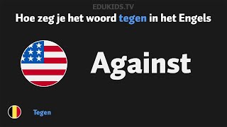 Hoe zeg je tegen against in het Engels [upl. by Uile641]