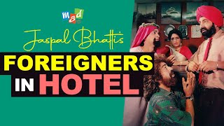 FOREIGNERS in JASPAL BHATTIs HOTEL  Full Tension [upl. by Neveda]