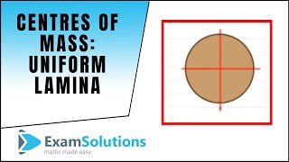 Centres of Mass  Uniform lamina  ExamSolutions [upl. by Sabian]