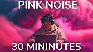 30 Minute Pink Noise Study [upl. by Elleiram]