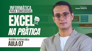 EXCEL PARA CONCURSOS  Aula 07  Questões Matemática  Informática opior concurso excel [upl. by Ahseinet]