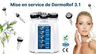 Mise en service DermoRef 31 Radiofréquence  Ultra Cavitation  vacuum  laser lipolyse [upl. by Foscalina]