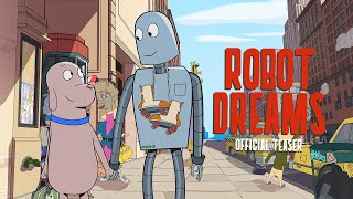 ROBOT DREAMS  Official Teaser [upl. by Knudson]