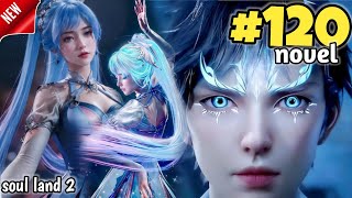 Soul Land 2 part 120 Explained in HindiSoul land 2 Unrivaled Tang Sect Episode 120 in hindi [upl. by Edveh]