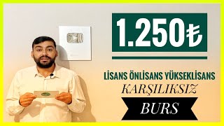 1250â‚º BURS BAÅVURUSU BAÅLADI LÄ°SANS amp Ã–NLÄ°SANS amp YÃœKSEK LÄ°SANS BURSU BURAK Ã–ZGÃœNER BURSU [upl. by Talyah]