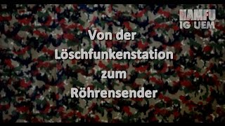 Von der Löschfunkenstation zum Röhrensender [upl. by Lytle876]