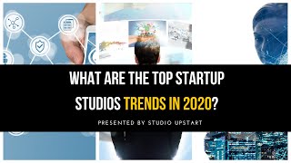 Top Startup Studio Trends in 2020 [upl. by Mikel357]