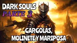 Dark Souls Parte 3 eliminamos a las Gárgolas Molinete y la mariposa [upl. by Zacharias]