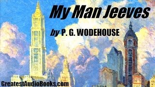 MY MAN JEEVES  FULL AudioBook by P G WODEHOUSE  Greatest AudioBooks [upl. by Eleinad585]