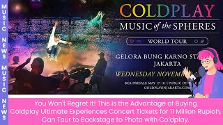 The Advantage of Buying Coldplay Ultimate Experiences Concert Tickets for 11 Million Rupiah [upl. by Epps22]