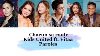 Kids United  Chacun sa route ft Vitaa paroles [upl. by Birdt274]