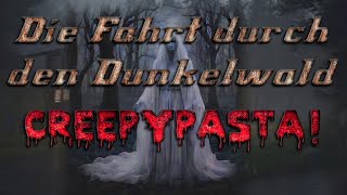 Creepypastas Deutsch German Horror Die Fahrt durch den Dunkelwald – Youtube [upl. by Razatlab]