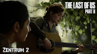 The Last of Us Part 2 08  Zentrum Teil 2 Ellie Seattle Tag 1  Walkthrough German PS5 [upl. by Arok]