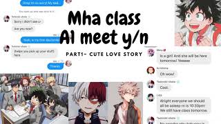 Mha class 1A meet yn the new studentcute texting story part1 [upl. by Mckee]