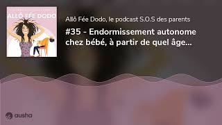 35  Endormissement autonome chez bébé à partir de quel âge  Avec Caroline Ferriol fondatrice [upl. by Lattie]