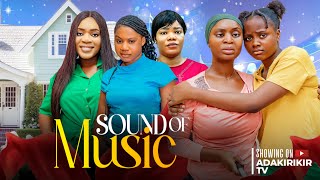 SOUND OF MUSIC  CHIDI NWACHUKWU MERCY KENNETH AJANIGO INKPI OKONKWO UCHECHI TREASURE Adakirikiri [upl. by Cosimo]