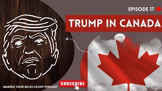 Episode 17 Trump in Canada [upl. by Suilienroc123]