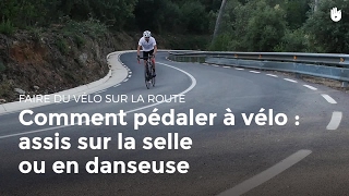 Comment pédaler  assis sur la selle ou en danseuse  Cyclisme [upl. by Atelokin572]