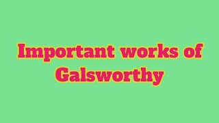 Important works of GalsworthyEnglishliteratureshorts video [upl. by Nollahp624]