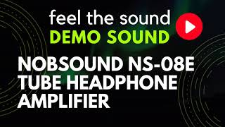 DEMO SOUND 01 Nobsound NS08E Headphone Amplifier and Russian Tube 6K4PEW [upl. by Daile]