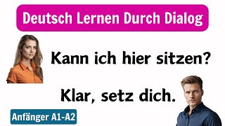 Deutsch Lernen Für Anfänger A1A2  Deutsch Lernen Mit Gesprächen  Deutsch Lernen Durch Dialog [upl. by Ttelracs]