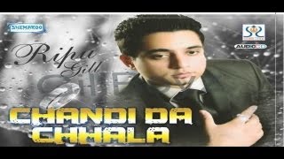 New Punjabi Songs 2015  Chandi Da Challa  Ripu Gill  Latest Punjabi Songs [upl. by Pippy]