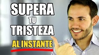 COMO SUPERAR LA TRISTEZA AL INSTANTE [upl. by Atinihs]