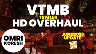 VTMB HD OVERHAUL JUNE TRAILER  Omri Koresh [upl. by Nuahsyar]