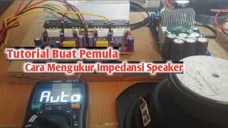 Cara Mengukur Impedansi Pada Speaker [upl. by Tterrag887]