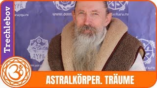 Astralkörper Fliegen im Traum Was passiert nach dem Tod Trechlebov [upl. by Kreg]